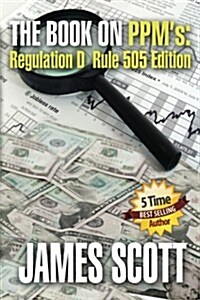The Book on Ppms, Regulation D Rule 505 Edition (Paperback)