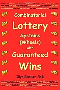 Combinatorial Lottery Systems (Wheels) with Guaranteed Wins (Paperback, 3rd)
