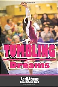 Tumbling Dreams: The Gymnastics Series #2 (Paperback)