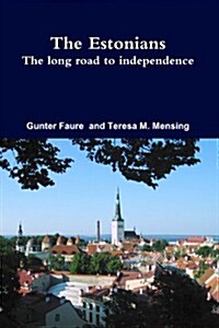 The Estonians; The long road to independence (Paperback)