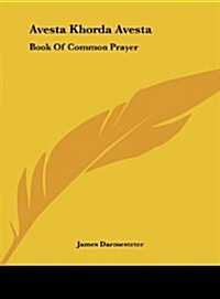 Avesta Khorda Avesta: Book of Common Prayer (Hardcover)