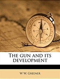 The Gun and Its Development (Paperback)