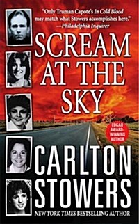 Scream at the Sky: Five Texas Murders and One Mans Crusade for Justice (Paperback)