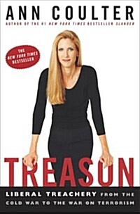 Treason: Liberal Treachery from the Cold War to the War on Terrorism (Hardcover, 1st)