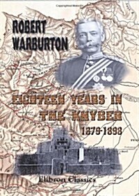 Eighteen Years in the Khyber: 1879-1898 (Paperback)