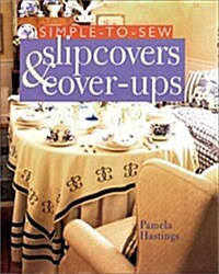 Simple-to-Sew Slipcovers & Cover-Ups (Paperback)