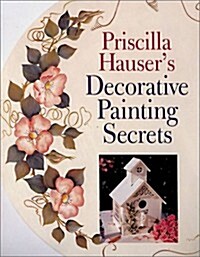 [중고] Priscilla Hauser‘s Decorative Painting Secrets (Paperback)