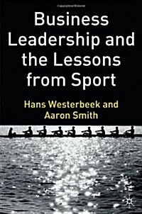 Business Leadership and the Lessons from Sport (Hardcover)