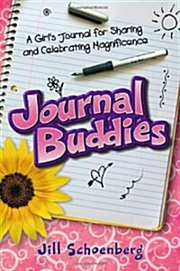Journal Buddies: A Girls Journal for Sharing and Celebrating Magnificence (2nd Edition) (Paperback)