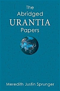 The Abridged Urantia Papers (Paperback)