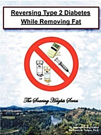 Reversing Type 2 Diabetes While Removing Fat (Paperback)