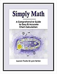 Simply Math: A Comprehensive Guide to Easy & Accurate Chart Calculation (Spiral-bound)