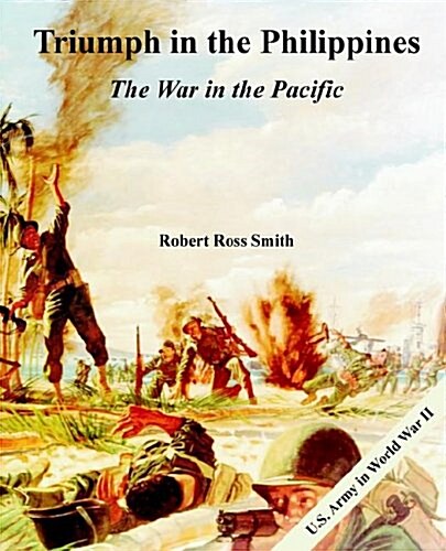 Triumph in the Philippines: The War in the Pacific (Paperback)