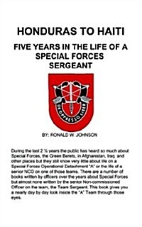 Honduras to Haiti: Five Years in the Life of a Special Forces Sergeant (Paperback)