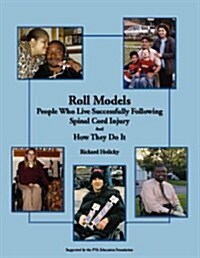 Roll Models: People Who Live Successfully Following Spinal Cord Injury and How They Do It (Paperback)