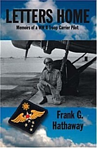 Letters Home: Memoirs of a WW II Troop Carrier Pilot (Paperback)