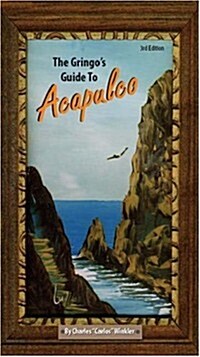 The Gringos Guide to Acapulco, Third Edition (Paperback, 3rd)
