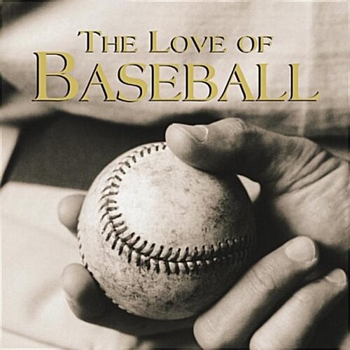 The Love of Baseball (Hardcover)