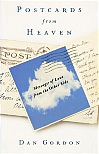 Postcards from Heaven: Messages of Love from the Other Side (Paperback)