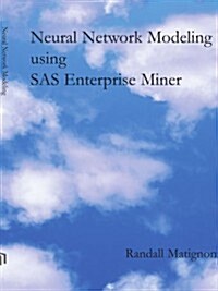 Neural Network Modeling Using SAS Enterprise Miner (Paperback)