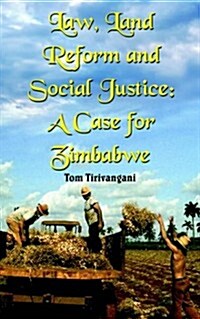 Law, Land Reform and Social Justice: A Case for Zimbabwe (Paperback)
