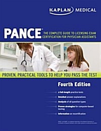 Kaplan Medical PANCE: The Complete Guide to Licensing Exam Certification for Physician Assistants (Paperback, 4th)