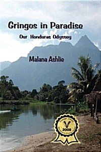 Gringos in Paradise: Our Honduras Odyssey (Paperback)