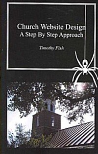 Church Website Design: A step by step approach (Paperback)