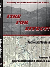 Fire for Effect!: Artillery Forward Observers in Korea (Paperback)