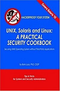 Unix, Solaris and Linux: A Practical Security Cookbook: Securing Unix Operating System Without Third-Party Applications (Hardcover)