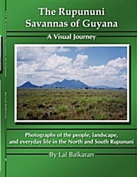The Rupununi Savannas of Guyana: A Visual Journey (Paperback)