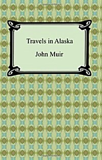 Travels in Alaska (Paperback)