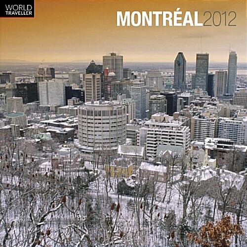Montreal 2012 Square 12X12 Wall Calendar (World Traveller) (French Edition) (Calendar, Wal Blg)