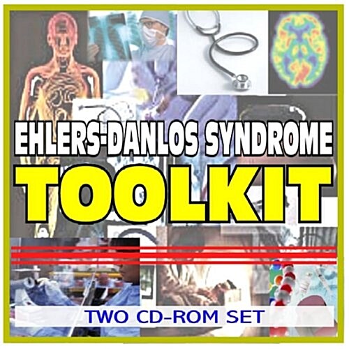 Ehlers-Danlos Syndrome (Cutis Elastica) Toolkit - Comprehensive Medical Encyclopedia with Treatment Options, Clinical Data, and Practical Information  (CD-ROM)