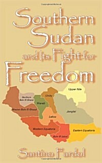 Southern Sudan and Its Fight for Freedom (Paperback)