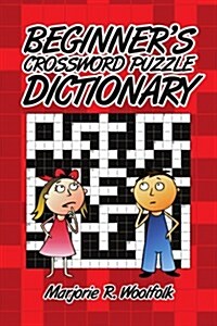 Beginners Crossword Puzzle Dictionary (Paperback)