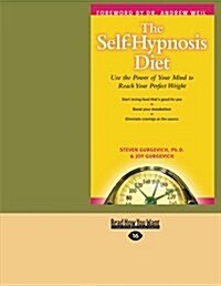 The Self-Hypnosis Diet: Use the Power of Your Mind to Reach Your Perfect Weight (Large Print 16pt) (Paperback, 16th)