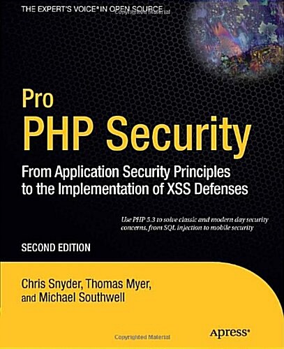 Pro PHP Security: From Application Security Principles to the Implementation of XSS Defenses (Paperback, 2)