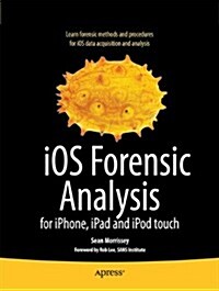 IOS Forensic Analysis: For iPhone, iPad, and iPod Touch (Paperback)