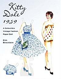 Kitty Dale 1959: A Collectible Vintage Fashion Paper Doll (Paperback)