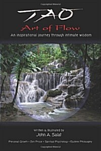 Tao, Art of Flow: An Inspirational Journey Through Intimate Wisdom (Paperback)
