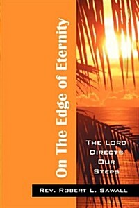 On the Edge of Eternity: The Lord Directs Our Steps (Paperback)