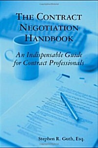 The Contract Negotiation Handbook: An Indispensable Guide for Contract Professionals (Paperback)