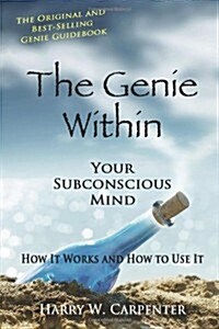 The Genie Within: Your Subconscious Mind: How It Works and How to Use It (Paperback)