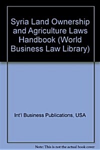 Syria Land Ownership and Agriculture Laws Handbook (Paperback)