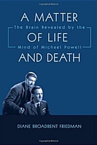 A Matter of Life and Death: The Brain Revealed by the Mind of Michael Powell (Paperback)