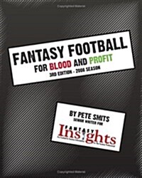 Fantasy Football For Blood And Profit: 3Rd Edition - 2008 (Paperback)