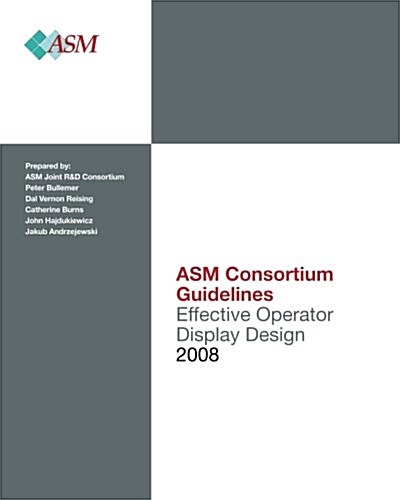 ASM Consortium Guideline: Effective Operator Display Design 2008 (Paperback)