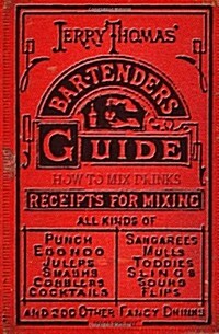 Jerry Thomas Bartenders Guide: How to Mix Drinks 1862 Reprint: A Bon Vivants Companion (Paperback)