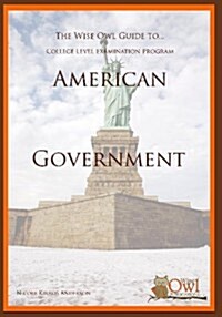 The Wise Owl Guide To... College Level Examination Program (Clep) American Government (Paperback)
